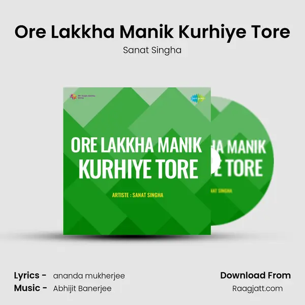 Ore Lakkha Manik Kurhiye Tore - Sanat Singha album cover 