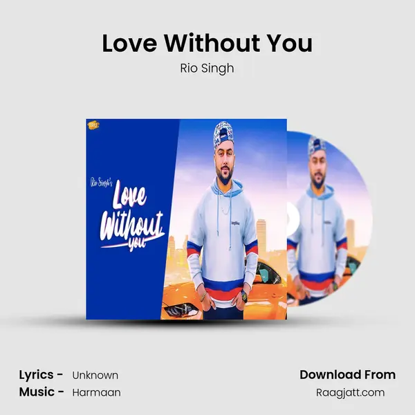 Love Without You mp3 song