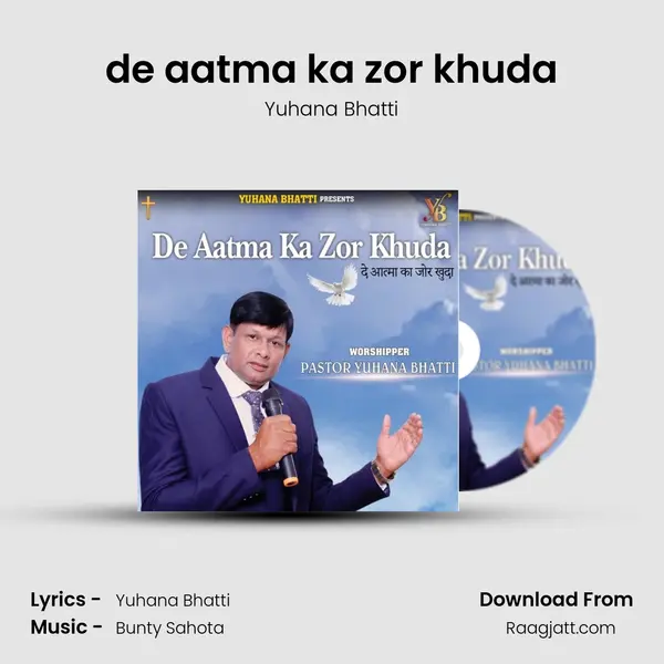 de aatma ka zor khuda - Yuhana Bhatti album cover 