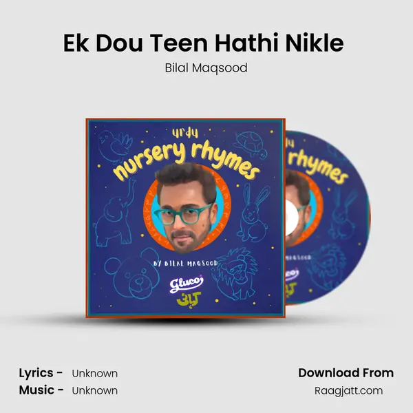 Ek Dou Teen Hathi Nikle (Sing Along) - Bilal Maqsood album cover 