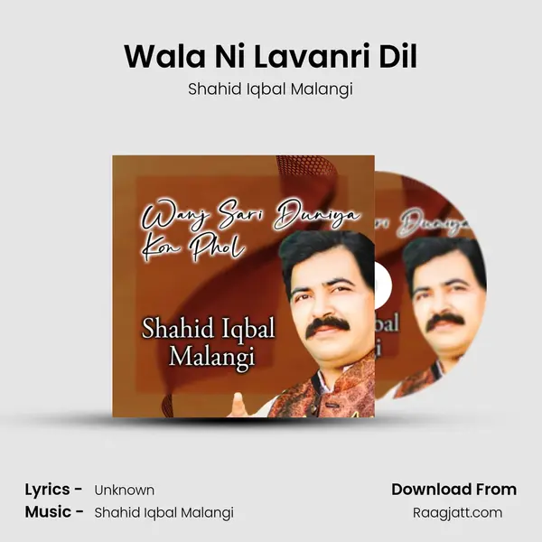 Wala Ni Lavanri Dil - Shahid Iqbal Malangi album cover 