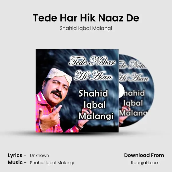 Tede Har Hik Naaz De - Shahid Iqbal Malangi album cover 