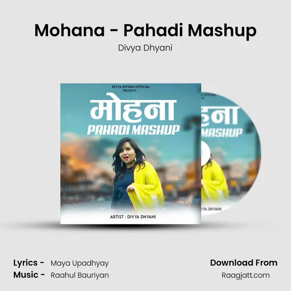 Mohana - Pahadi Mashup - Divya Dhyani album cover 