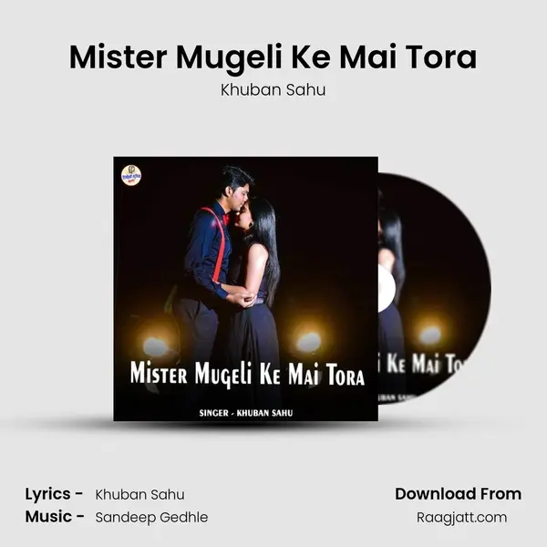 Mister Mugeli Ke Mai Tora - Khuban Sahu album cover 