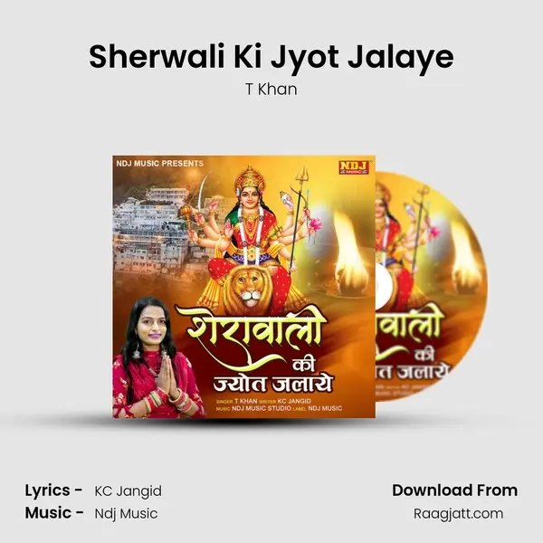 Sherwali Ki Jyot Jalaye - T Khan album cover 