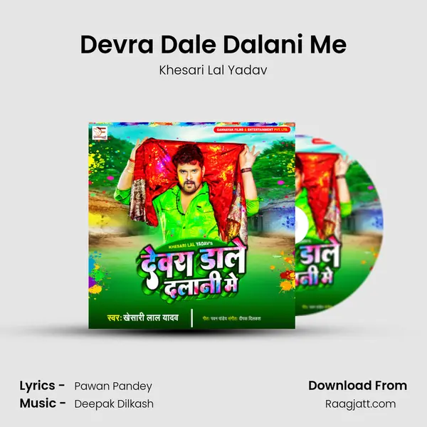 Devra Dale Dalani Me - Khesari Lal Yadav album cover 