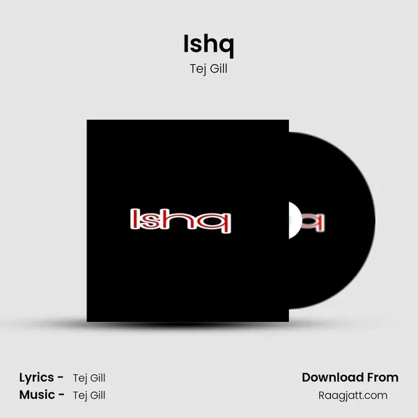 Ishq - Tej Gill mp3 song