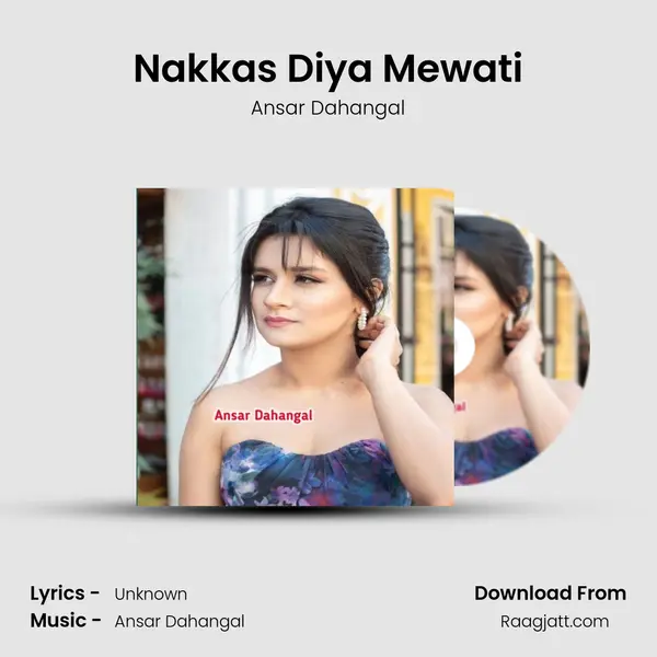 Nakkas Diya Mewati - Ansar Dahangal album cover 