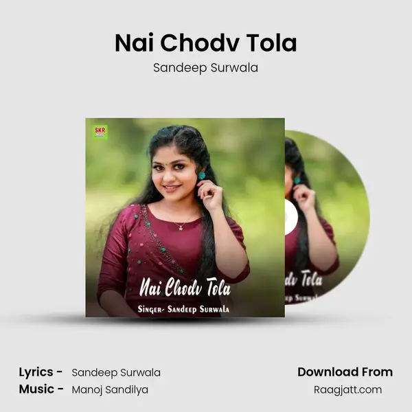 Nai Chodv Tola - Sandeep Surwala album cover 