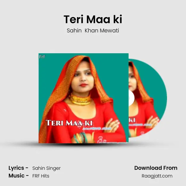 Teri Maa ki - Sahin  Khan Mewati album cover 