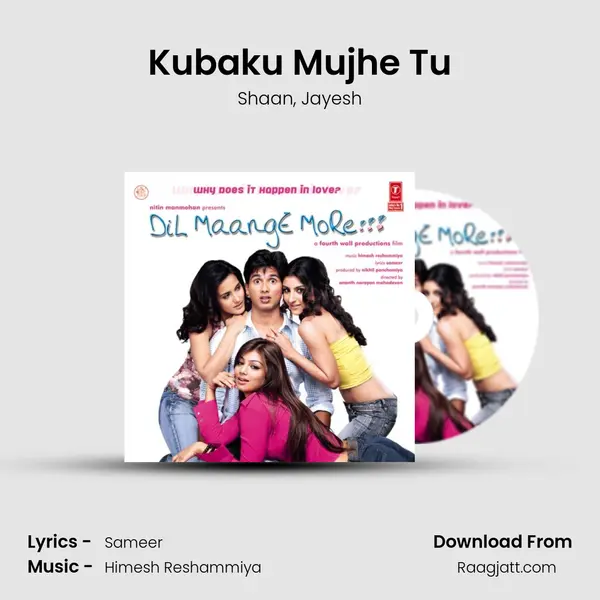 Kubaku Mujhe Tu mp3 song