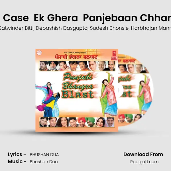 Gandasiyan  Aaja Soniye  Case  Ek Ghera  Panjebaan Chhankaave Jaanke  Soniye Ni  mp3 song