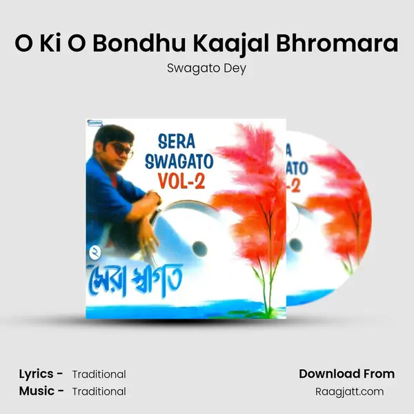 O Ki O Bondhu Kaajal Bhromara - Swagato Dey album cover 