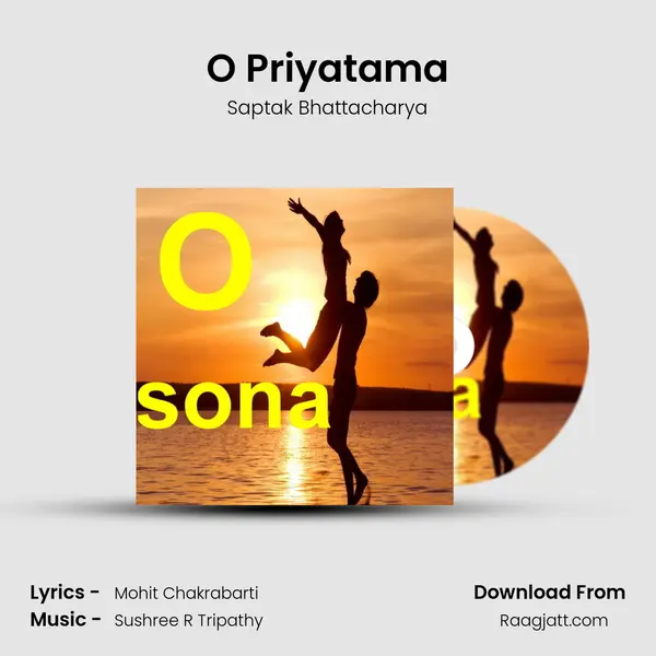 O Priyatama - Saptak Bhattacharya album cover 