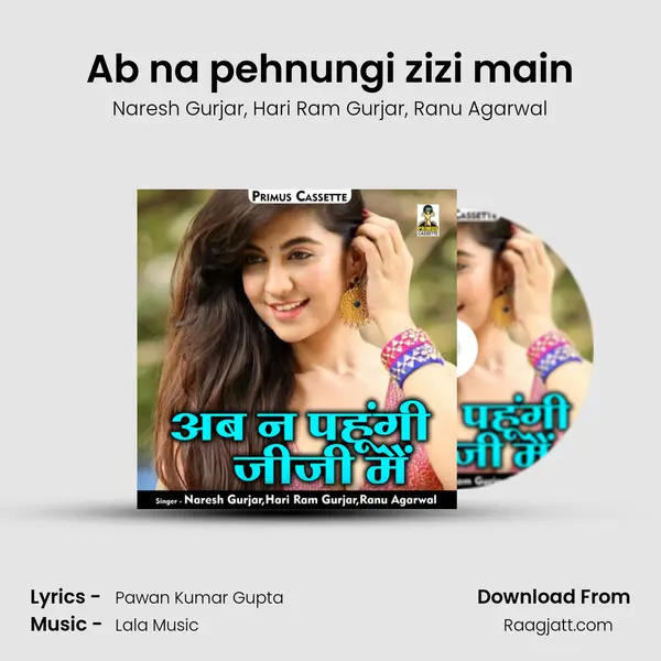 Ab na pehnungi zizi main mp3 song