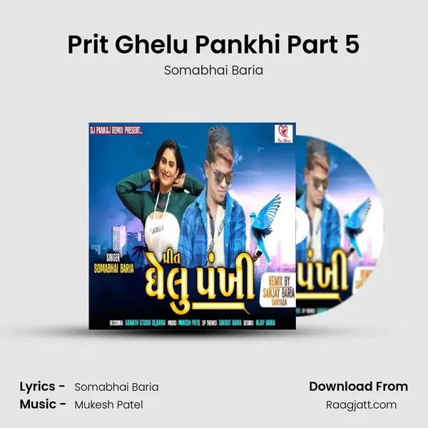 Prit Ghelu Pankhi Part 5 - Somabhai Baria mp3 song