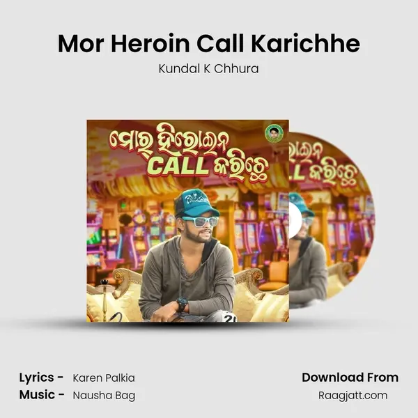 Mor Heroin Call Karichhe - Kundal K Chhura album cover 