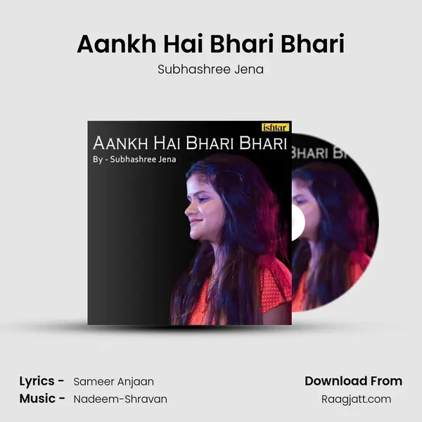 Aankh Hai Bhari Bhari - Subhashree Jena album cover 