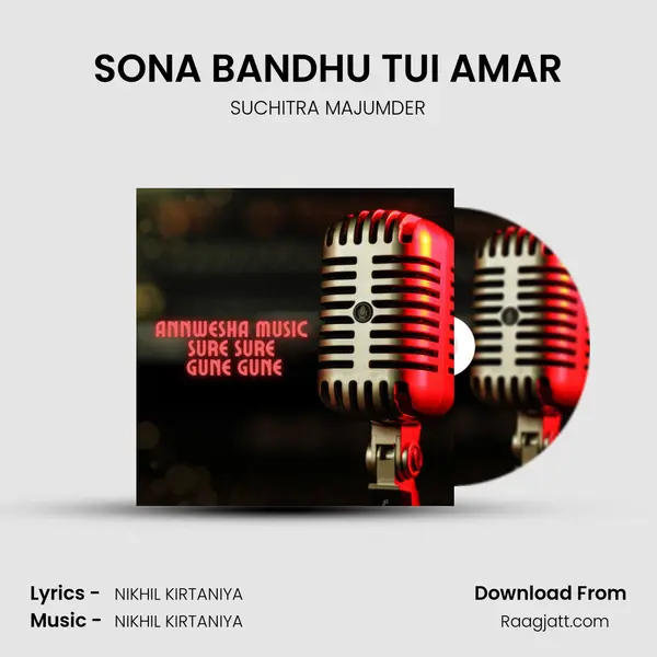 SONA BANDHU TUI AMAR - SUCHITRA MAJUMDER album cover 