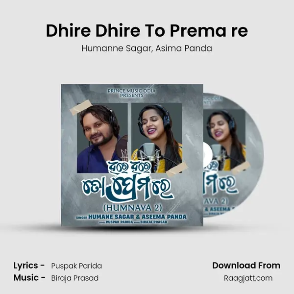 Dhire Dhire To Prema re - Humanne Sagar album cover 