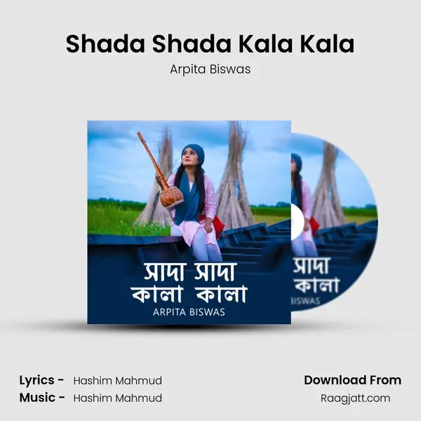 Shada Shada Kala Kala - Arpita Biswas album cover 