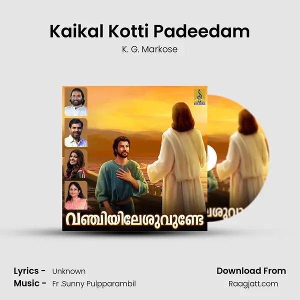 Kaikal Kotti Padeedam - K. G. Markose album cover 