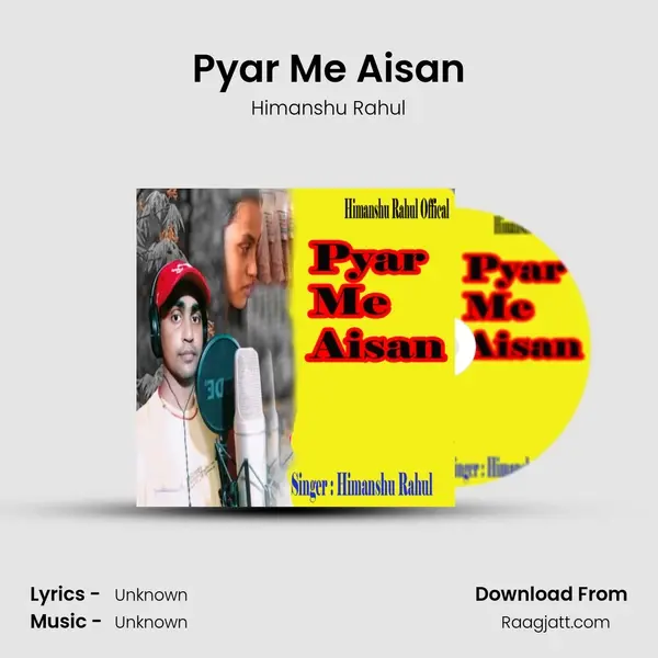 Pyar Me Aisan - Himanshu Rahul album cover 