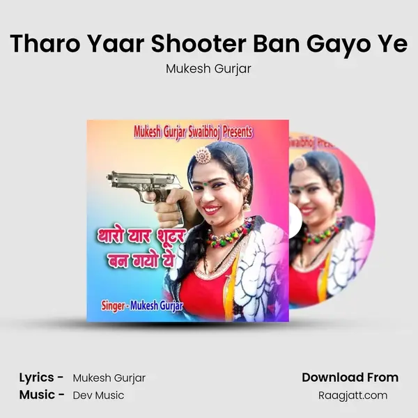 Tharo Yaar Shooter Ban Gayo Ye - Mukesh Gurjar album cover 