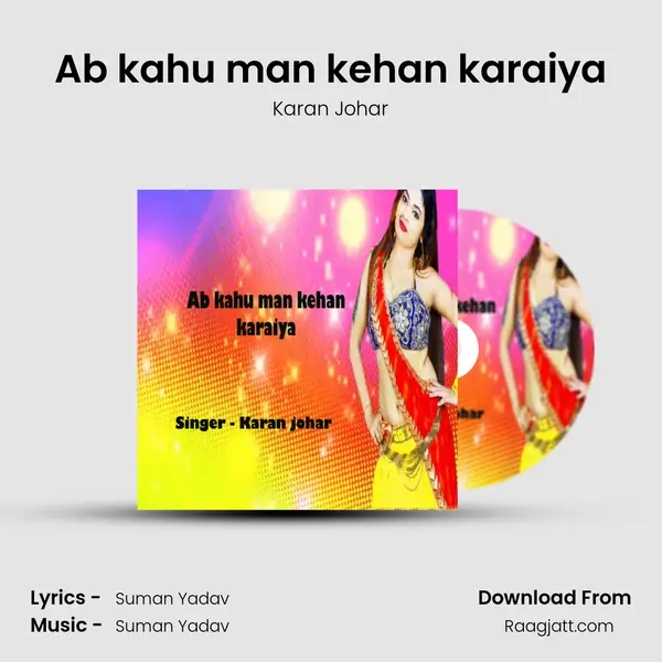 Ab kahu man kehan karaiya - Karan Johar album cover 