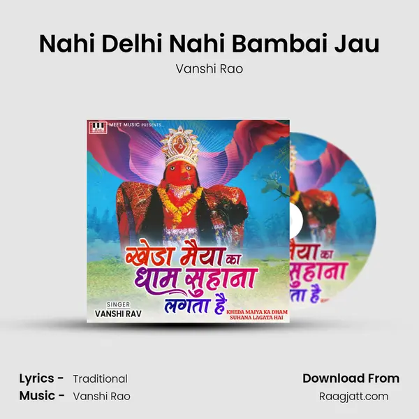 Nahi Delhi Nahi Bambai Jau mp3 song