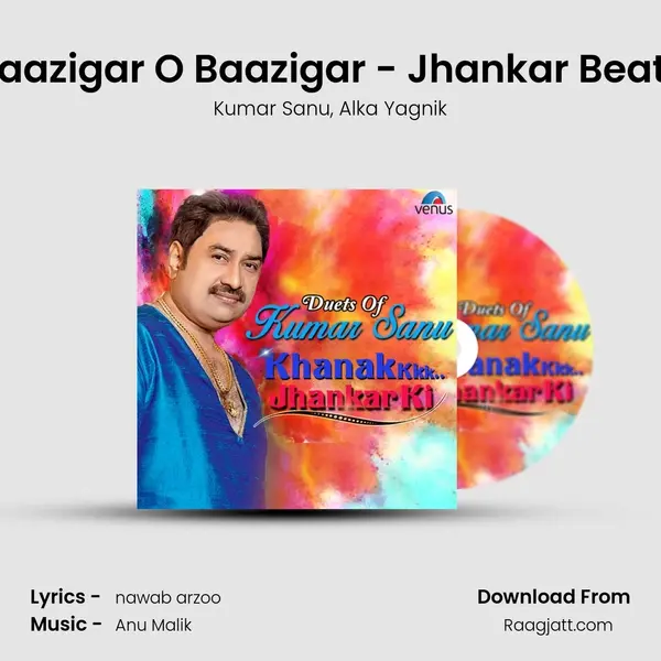 Baazigar O Baazigar - Jhankar Beats - Kumar Sanu album cover 