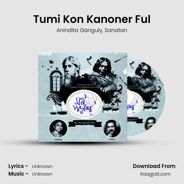 Tumi Kon Kanoner Ful mp3 song