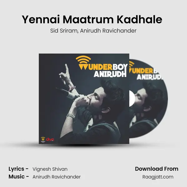 Yennai Maatrum Kadhale (From Naanum Rowdy Dhaan) - Sid Sriram album cover 