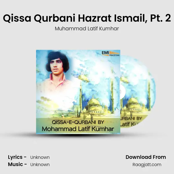 Qissa Qurbani Hazrat Ismail, Pt. 2 - Muhammad Latif Kumhar album cover 