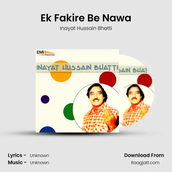 Ek Fakire Be Nawa - Inayat Hussain Bhatti album cover 