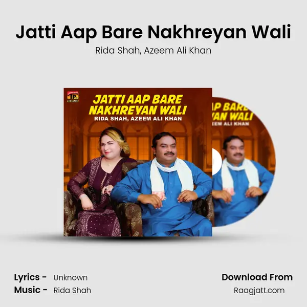 Jatti Aap Bare Nakhreyan Wali - Rida Shah album cover 