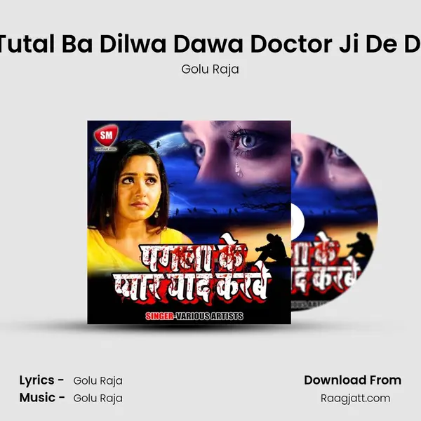 Tutal Ba Dilwa Dawa Doctor Ji De Di - Golu Raja album cover 