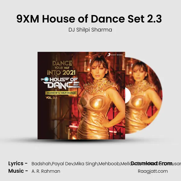 9XM House of Dance Set 2.3 (DJ Shilpi Sharma) mp3 song