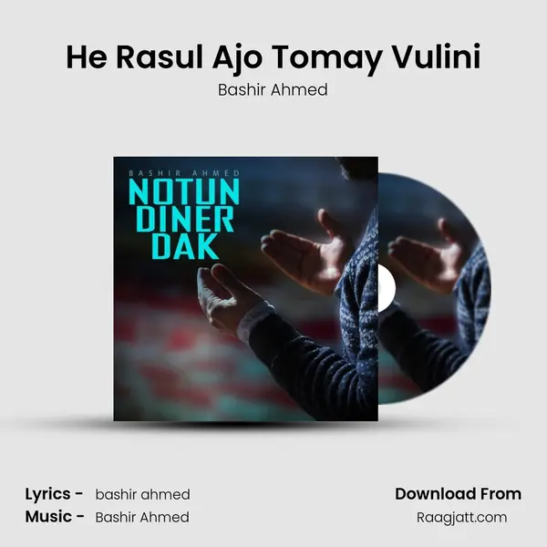 He Rasul Ajo Tomay Vulini - Bashir Ahmed album cover 