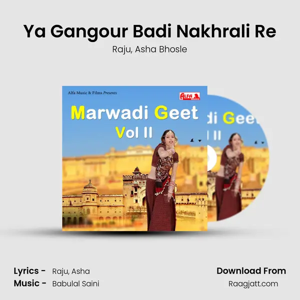 Ya Gangour Badi Nakhrali Re mp3 song