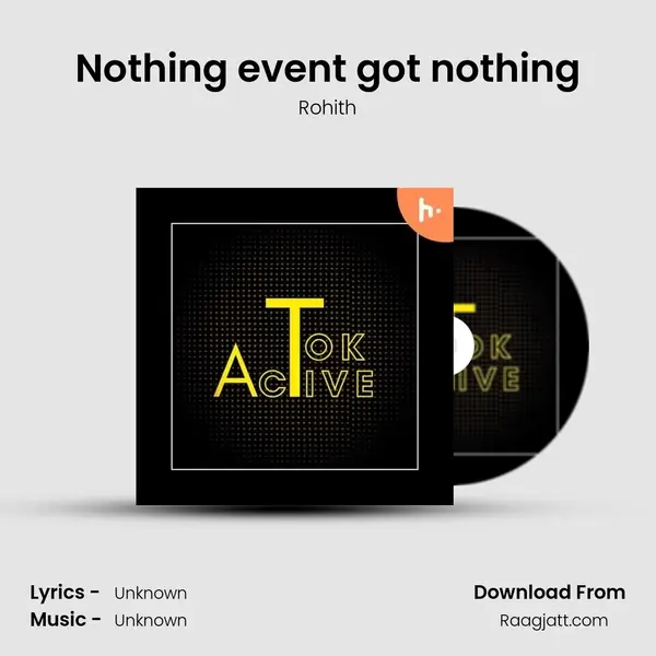 Nothing event got nothing - Rohith album cover 