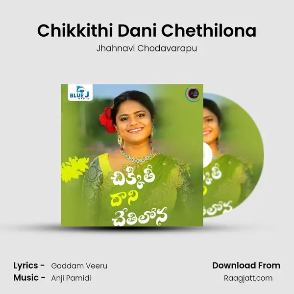 Chikkithi Dani Chethilona - Jhahnavi Chodavarapu album cover 