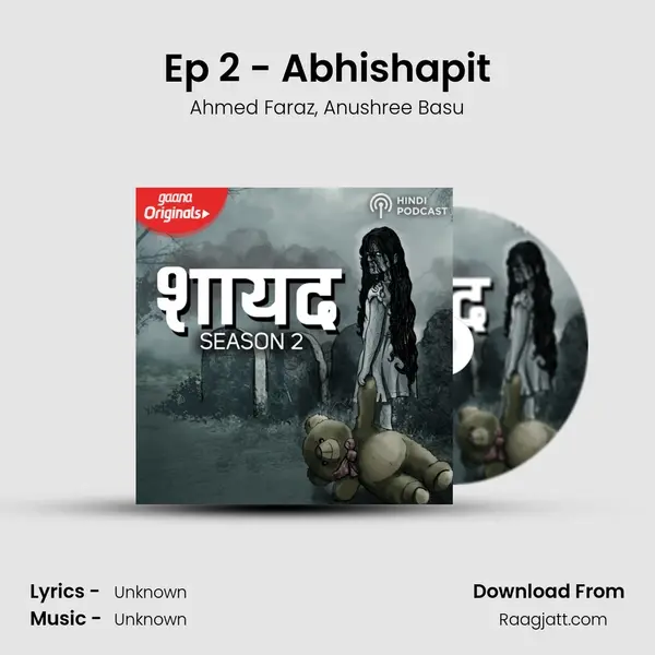 Ep 2 - Abhishapit - Ahmed Faraz album cover 