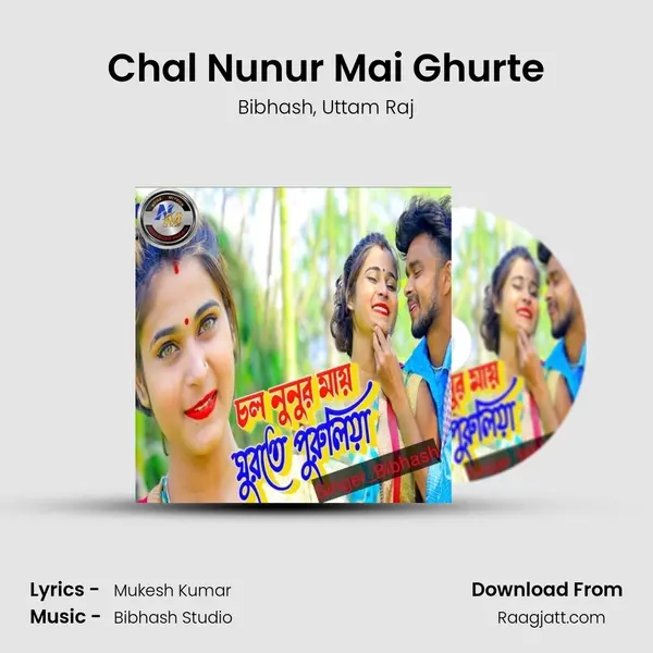 Chal Nunur Mai Ghurte mp3 song