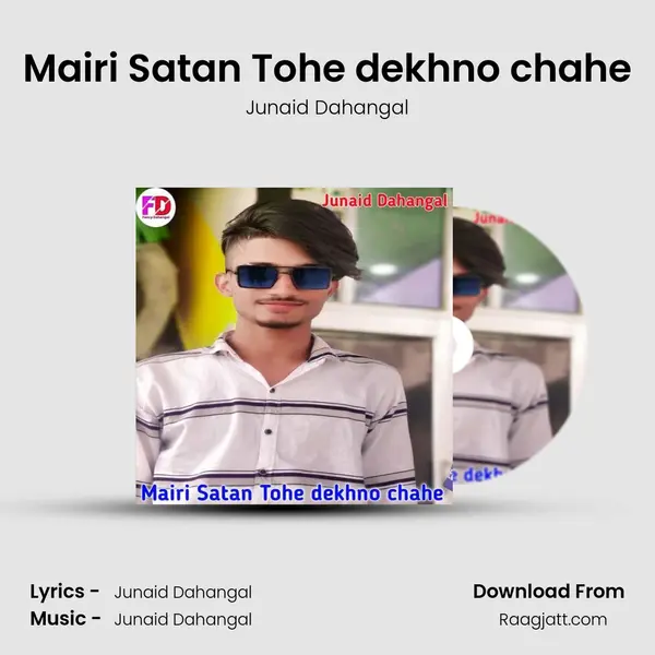 Mairi Satan Tohe dekhno chahe - Junaid Dahangal album cover 