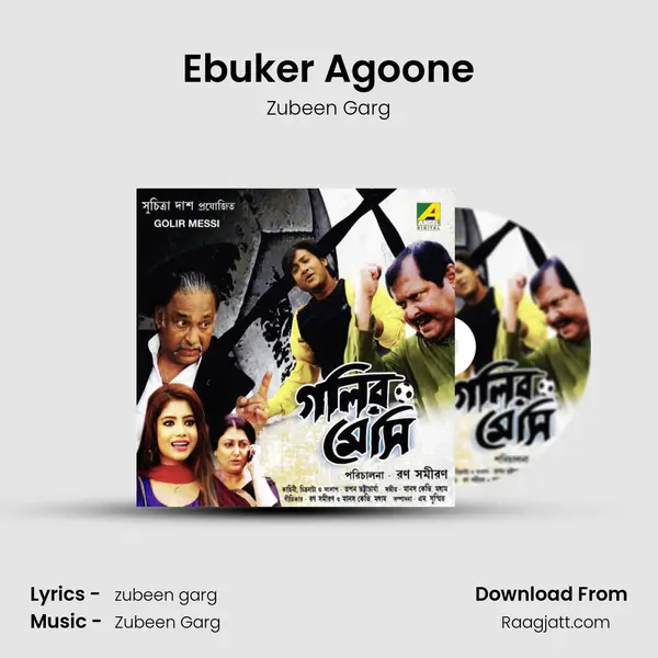 Ebuker Agoone - Zubeen Garg mp3 song