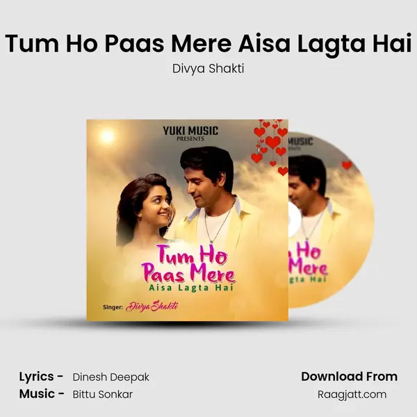 Tum Ho Paas Mere Aisa Lagta Hai mp3 song