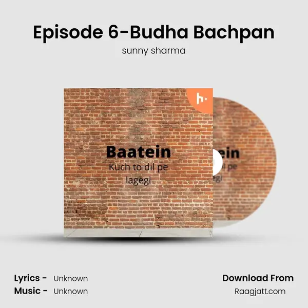 Episode 6-Budha Bachpan mp3 song