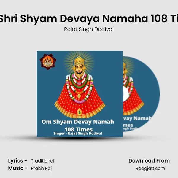 Om Shri Shyam Devaya Namaha 108 Times - Rajat Singh Dodiyal album cover 