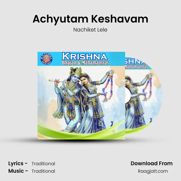 Achyutam Keshavam mp3 song